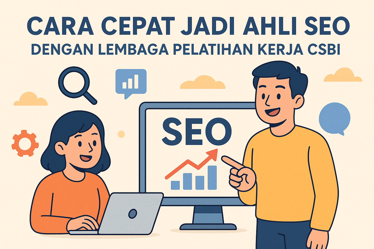 Cara Cepat Jadi Ahli SEO dengan Lembaga Pelatihan Kerja CSBI