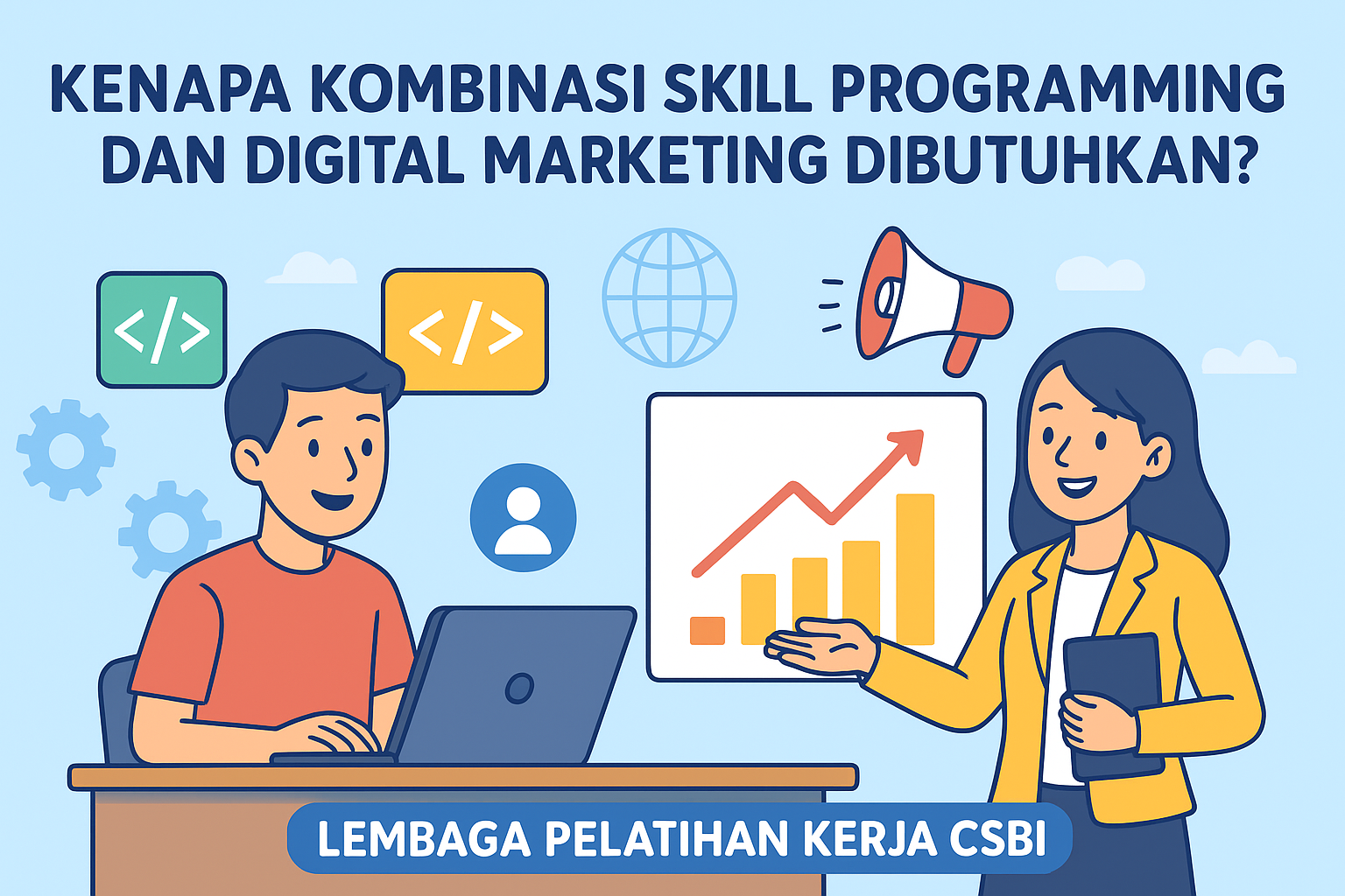Kenapa Kombinasi Skill Programming dan Digital Marketing Dibutuhkan? Temukan Jawabannya di LPK CSBI